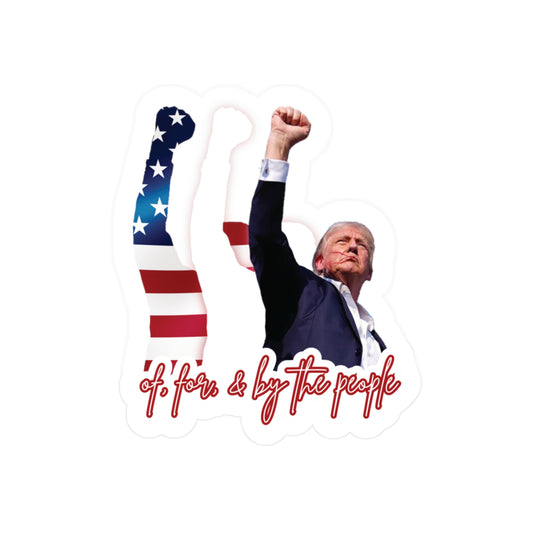 Vinyl Decal - TRUMP 2024 Of, For, and By The People